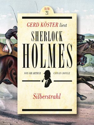 cover image of Silberstrahl--Gerd Köster liest Sherlock Holmes, Band 21